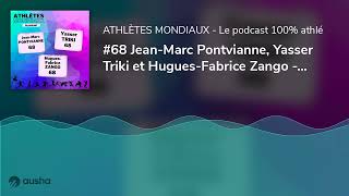 68 JeanMarc Pontvianne Yasser Triki et HuguesFabrice Zango  Triple saut et sport de haut niv [upl. by Ecnatsnok]