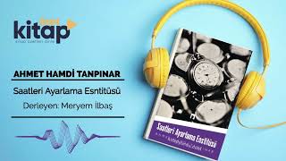 SAATLERİ AYARLAMA ENSTİTÜSÜ SESLİ KİTAP ÖZETİ kitapözeti ahmethamditanpınar trends audiobook [upl. by Pejsach285]