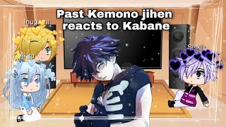 💫Past kemono jihen reacts to Kabane💫 New outro [upl. by Ahsiniuq702]