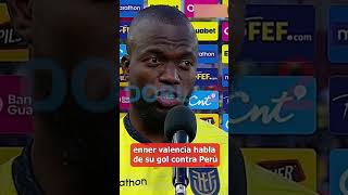 enner valencia🇪🇨 habla de su gol contra perú 🇵🇪 [upl. by Cathi462]