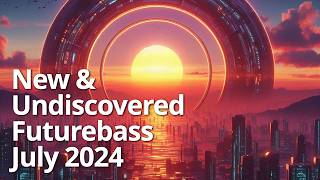 The BEST New amp Undiscovered Futurebass Music July 2024 [upl. by Shantee]