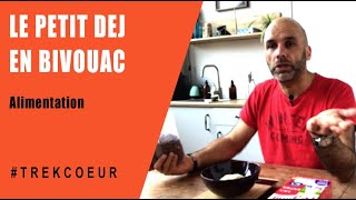 Alimentation en Bivouac  Le petit déjeuner fait maison [upl. by Ecnerret]