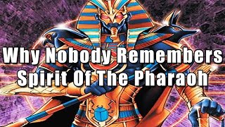 Why Nobody Remembers Spirit Of The Pharaoh  YuGiOh [upl. by Dawkins395]