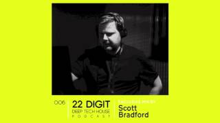 22 Digit Deep Tech House Podcast 006  Scott Bradford [upl. by Ellinger]