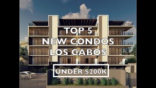 Top 5 New Condos Under 200K Los Cabos Investment Condos [upl. by Morey]