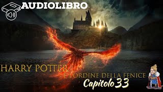 Audiolibro  Harry Potter e lordine della fenice  Lettura e Commento Cap 33 [upl. by Urina]