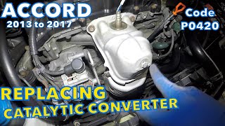 How to replace catalytic converter on 2013 to 2017 Accord 4cyl EarthsDream Code P0420 [upl. by Eisak483]