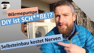 Fast verzweifelt beim DIYWärmepumpenEinbau [upl. by Ainehta789]