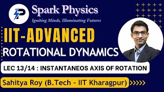 Rotational Dynamics Lec 1314  Spark PhysicsIITAdvanced Series Class XI  Sahitya RoyIIT KGP [upl. by Adnaerb]