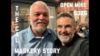 Open Mike S3E6 The Cal Maskery Story [upl. by Legyn765]