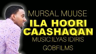 MURSAL MUUSE ILA HOORI CAASHAQAN 2016 HD GOBFILMS [upl. by Cristionna]