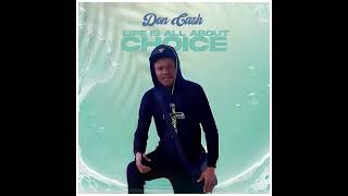 Don Cash  life is all about choice  Official Audio [upl. by Ived]