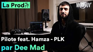 PLK  quotPilotequot feat Hamza  comment Dee Mad a composé le hit [upl. by Enerual]