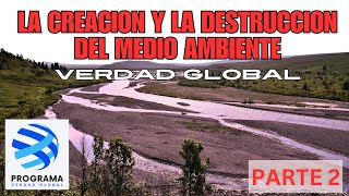 La Creacion y la destruccion del medio ambien Parte 2 [upl. by Ydrah]