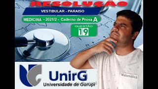 Questão 19  UnirG 20212 Paraíso  Medicina  CadA [upl. by Yelrebmyk467]