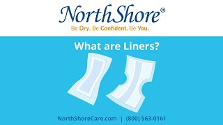 Liners NorthShore Guide to Incontinence Supplies [upl. by Westlund]