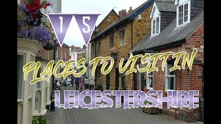 Top 15 Places To Visit In Leicestershire England [upl. by Sergei333]