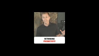 Rethinking Productivity [upl. by Skier474]