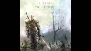 Gilead – Vattghern Single 2016 The Witcher 3 Wild Hunt [upl. by Lenhard]