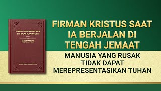 Firman Tuhan  quotManusia yang Rusak Tidak Dapat Merepresentasikan Tuhanquot [upl. by Leahcimed]