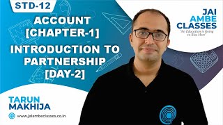 STD12 ACCOUNT CHAPTER1 INTRODUCTION TO PARTNERSHIP DAY2  By Tarun Makhija [upl. by Kimberlyn]