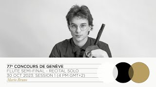 LIVE STREAM  77th Concours de Genève  Flute SemiFinal Solo Recital  Session 1 [upl. by Siva239]