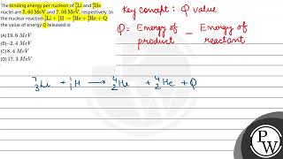 The binding energy per nucleon ofLi37 andHe24 nuclei are560MeV and 706MeV respectively In th [upl. by Adniles]