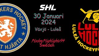 VÄXJÖ VS LULEÅ  30 JANUARI 2024  HIGHLIGHTS  SHL [upl. by Satsok266]