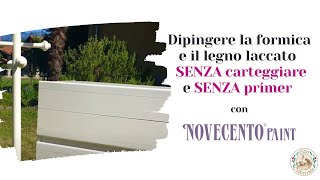 Dipingere la formica e il legno laccato con NOVECENTO PAINT [upl. by Edyth]