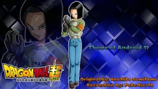 Dragonball Super  Theme of Android 17 HQ Cover [upl. by Nilyac551]