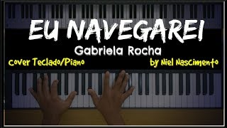 🎹 Eu Navegarei  Gabriela Rocha Niel Nascimento  Teclado Cover [upl. by Lilyan]