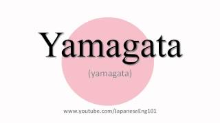 How to Pronounce Yamagata prefecture [upl. by Ahsekan552]