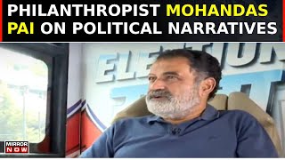 Philanthropist Mohandas Pai Discusses Political Narratives In An Exclusive Interview  South Speaks [upl. by Sitoeht175]