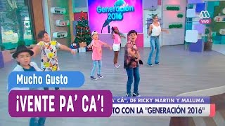 Generación 2016  Vente pá ca  Mucho Gusto 2016 [upl. by Sukcirdor]