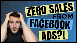 Zero Sales from Facebook Ads Heres the Problem [upl. by Eerok]