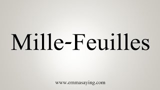 How To Say MilleFeuilles [upl. by Hailey]