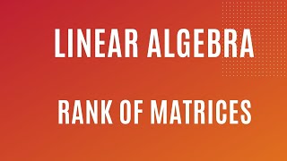 Lecure Series  Linear Algebra  Rank of Matrix  Lecture  1 [upl. by Netty]