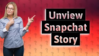 Can you unview a Snapchat story [upl. by Buttaro998]