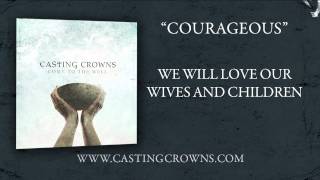 Casting Crowns  Courageous with lyrics [upl. by Auqinu]