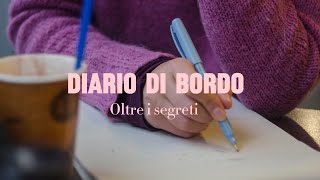 Diario di bordo  Oltre i segreti [upl. by Beesley]