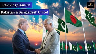 New Alliances Pakistan and Bangladeshs Bold Move to Revive SAARC Pinpoint [upl. by Odravde]