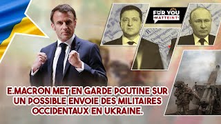 EMacron met en garde Poutine sur un possible envoie des militaires occidentaux en Ukraine [upl. by Wenoa541]