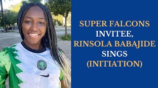 SUPER FALCONS RINSOLA BABAJIDE INITIATED INTO THE TEAM WITH A SONGsuperfalcons nigeria football [upl. by Arika]