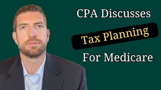 CPA Discusses Tax Planning for Medicare [upl. by Swetiana]