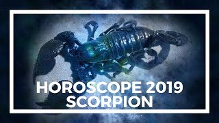 SCORPION  Horoscope 2019 [upl. by Ailecra]