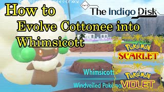 Pokemon Scarlet and Violet  How to Evolve Cottonee into Whimsicott [upl. by Libby537]