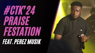 PEREZ MUSIK  PRAISE FESTATION  CTK24 [upl. by Yezdnil]