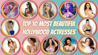 Top 10 Most Beautiful Hollywood Actresses  Star Biography [upl. by Billat]