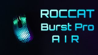 NEW ROCCAT Burst Pro Air Mouse Review  Technical Deep Dive [upl. by Kaylee]