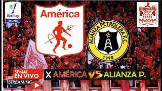 ALIANZA PETROLERA VS AMERICA EN VIO envivo LIGA BETPLAY 20232 FECHA 9 CONECTATE YA [upl. by Lapotin]